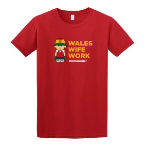 Wales. Wife. Work. Tee